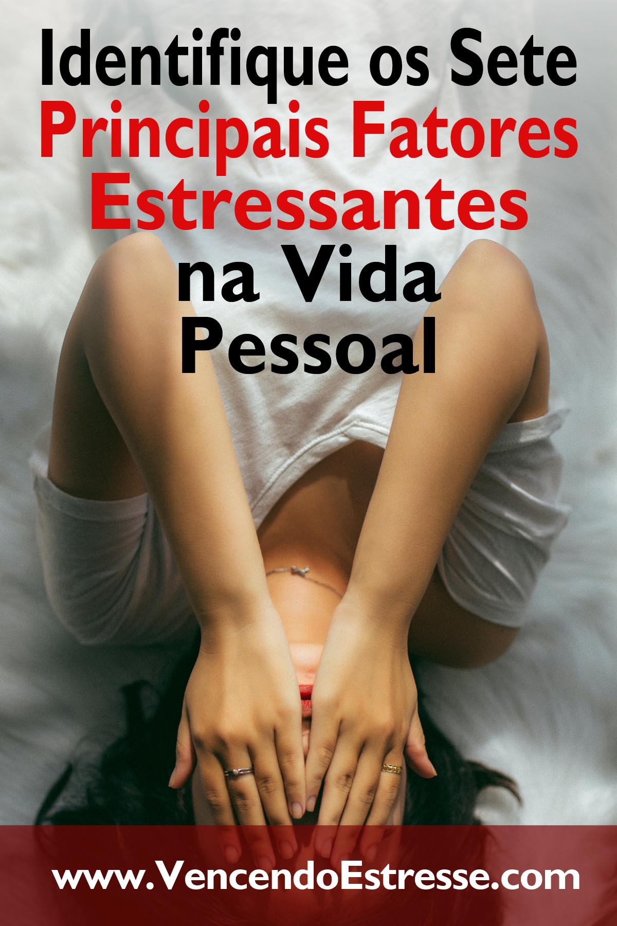 Identifique os Sete Principais Fatores Estressantes na Vida Pessoal